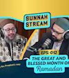 Episode 12: The Great and Blessed Month of Ramadan