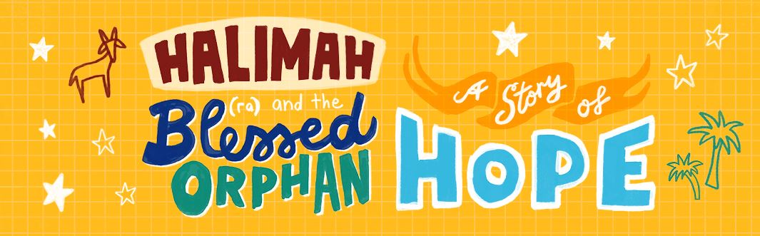 Halimah (ra) and the Blessed Orphan (saw)