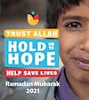 Trust Allah. Hold onto Hope. Help Save Lives.