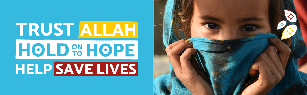 Trust Allah. Hold on to Hope. Help Save Lives.