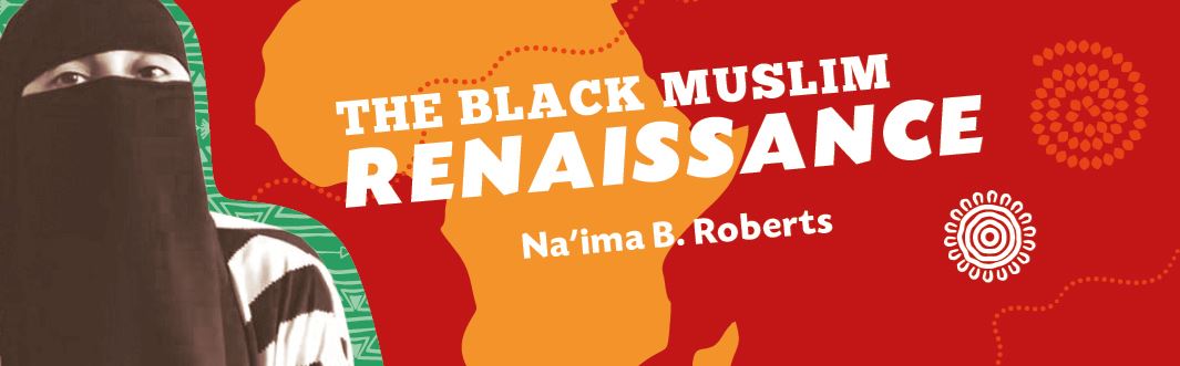 The Black Muslim Renaissance Festival: A Conversation 