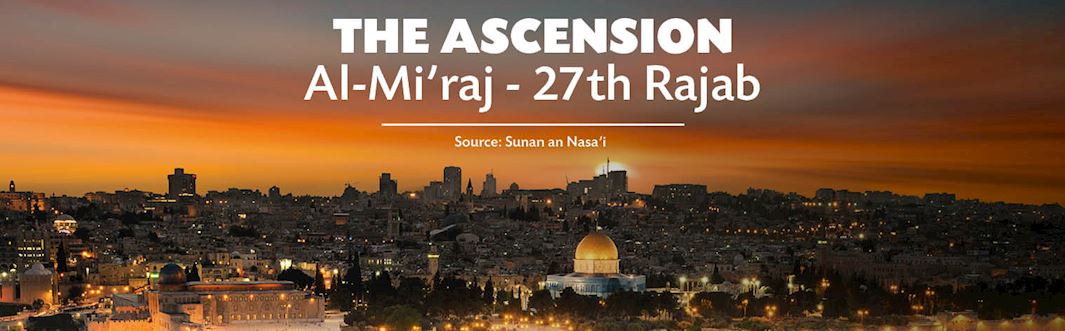 Al-Isra' wal-Mi'raj: The Story of the Ascension to the Skies
