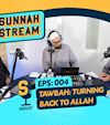 Episode 4: Tawbah - Turning Back to Allah (swt)