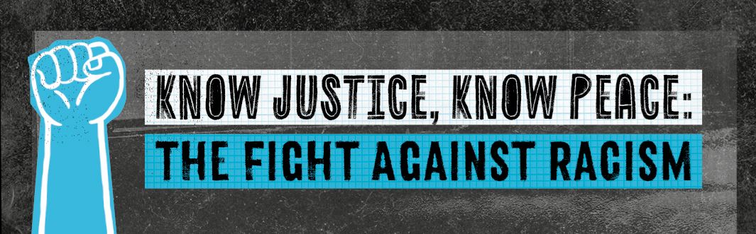 Know Justice, Know Peace: The Fight Against Racism