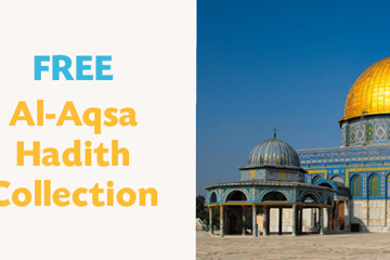 40 Hadith About Masjid Al-Aqsa